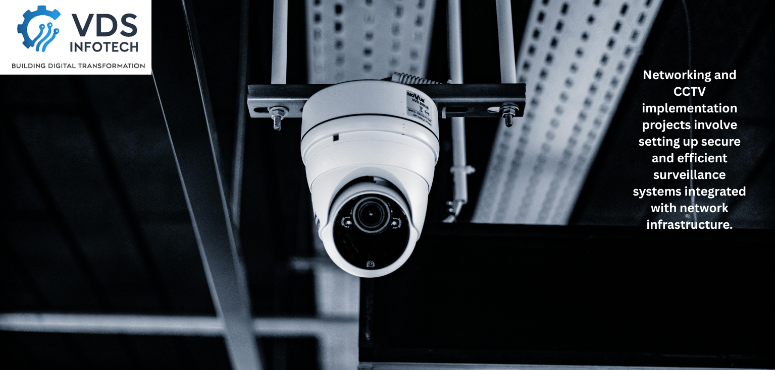 CCTV and networking implementation by VDS Infotech